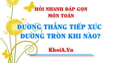 Đường thẳng tiếp xúc với đường tròn khi nào? Tìm m để đường thẳng tiếp xúc với đường tròn - Hỏi đáp môn Toán
